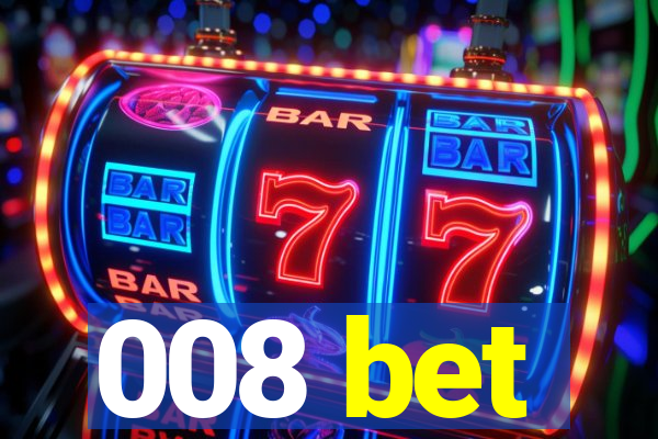 008 bet